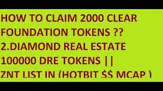 HOW TO CLAIM 2000 CLEAR FOUNDATION TOKENS ?? 100000 DRE TOKENS || ZNT LIST IN HOTBIT