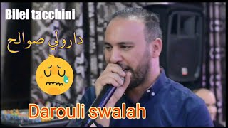 Bilal Tacchini Live Mariage Exclusive /Darouli Swalah/ دارولي صوالح