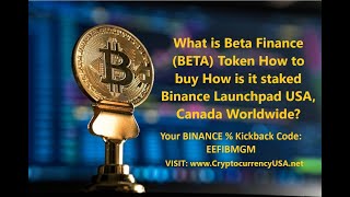 What is Beta Finance BETA Token How to buy? How is it staked Binance Launchpad USA Canada Worldwide?