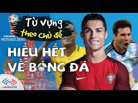 Langmaster - Từ vựng tiếng Anh theo chủ đề: Hiểu biết về BÓNG ĐÁ