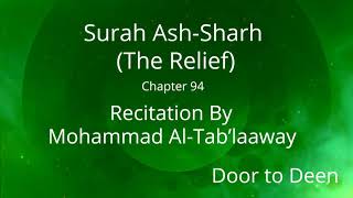 Surah Ash-Sharh (The Relief) Mohammad Al-Tab'laaway  Quran Recitation