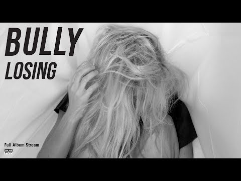 Bully - Losing [FULL ALBUM STREAM]