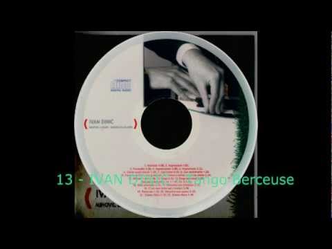 IVAN DINIĆ - 13 - Tango Berceuse (Mihovil Logar - muzika za...