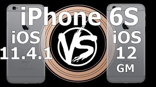 Speed Test : iPhone 6S - iOS 12 GM vs iOS 11.4.1 (Build 16A366)
