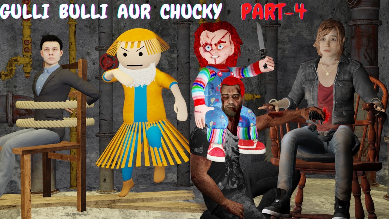 Gulli Bulli Aur Chucky || Chucky Horror Story Part 4 || Gulli Bulli Aur Chucky || Chucky Horror Story Part 4 ||