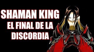 SHAMAN KING: El final de la discordia