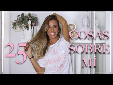 25 COSAS SOBRE MÍ!! TAG (PARTE 1) - Marta Carriedo Daily