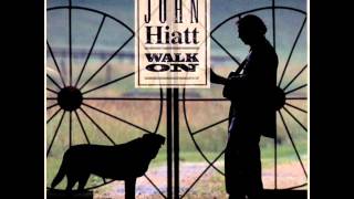 Watch John Hiatt You Must Go video