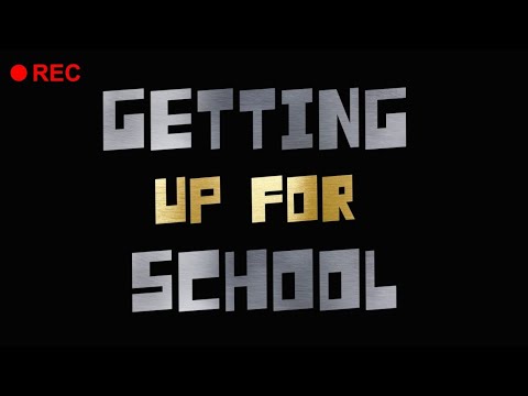 Getting Up For School