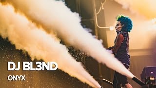 DJ BL3ND at ONYX