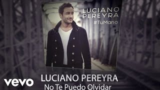 Video No te puedo olvidar Luciano Pereyra