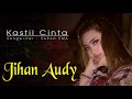 Jihan Audy - Kastil Cinta OFFICIAL MV Jihan Audy - Kastil Cinta OFFICIAL MV