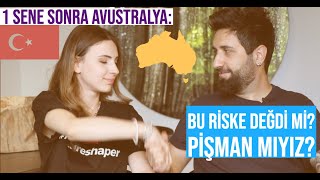 1 SENE SONRA AVUSTRALYA: PİŞMAN MIYIZ? BU RİSKE DEĞDİ Mİ?