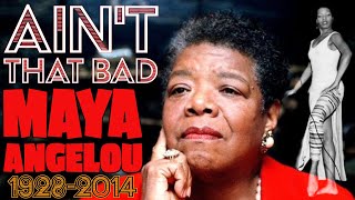 Watch Maya Angelou Aint That Bad video