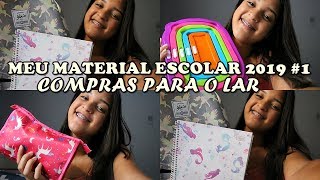 MATERIAL ESCOLAR 2019 #1 E COMPRAS PARA O LAR | Depois que Casei