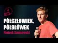 Piotrek Szumowski - Półczłowiek, półgłówek | Stand-up Pols...