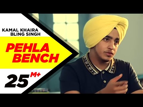 Pehla Bench | Kamal Khaira Feat.Bling Singh | Latest Punjabi...
