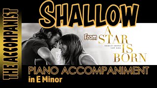 Shallow From The Movie A Star Is Born Bradley Cooper Lady Gaga Piano Accompaniment Karaoke Shallow From The Movie A Star Is Born Bradley Cooper Lady Gaga Piano Accompaniment Karaoke