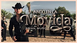 Ando En La Movida - Brian Muñoz (Video Oficial 2022)