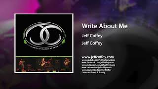 Watch Jeff Coffey Write About Me video