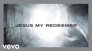 Watch Chris Tomlin Jesus My Redeemer video