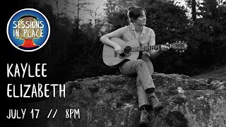 Sessions In Place Presents Kaylee Elizabeth