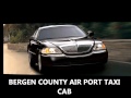 Bergen County Air Port Taxi Cab Limousine