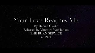 Watch Darren Clarke Your Love Reaches Me psalm36 video