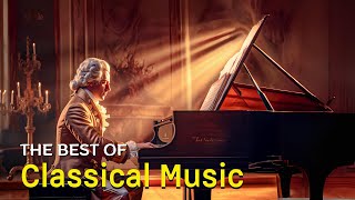 Best classical music. Music for the soul: Mozart, Beethoven, Schubert, Chopin, Bach ... 🎼🎼