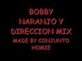 BOBBY NARANJO Y DIRECCION MIX