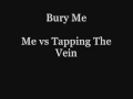 Kym v Tapping The Vein - Bury Me