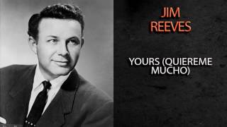 Watch Jim Reeves Yours quiereme Mucho video