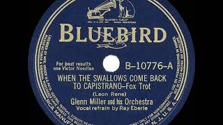 Watch Glenn Miller When The Swallows Come Back To Capistrano video