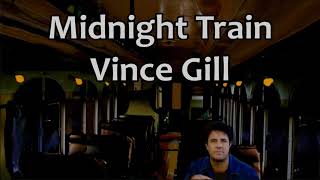 Watch Vince Gill Midnight Train video