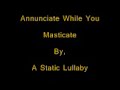 Annunciate While You Masticate Video preview