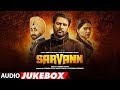 Sarvann Full Songs | Amrinder Gill | Ranjit Bawa | Simi Chahal | Latest Punjabi Movie | T-Series