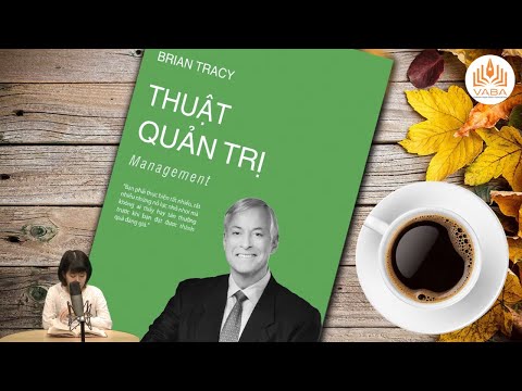 Tóm Tắt Sách Nói Kinh Doanh - THUẬT QUẢN TRỊ | Bí Kíp Quản Trị Của Chủ Doanh Nghiệp