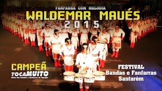 Waldermar Maués 2015 Campeà Fanfarra Melodia Festival De SantarÉm Waldermar Maués 2015 Campeà Fanfarra Melodia Festival De SantarÉm