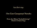 Sara Devi sings Om Gam Ganapataye Namaha