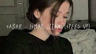 Sabar - Ismail Izzani // Speed Up