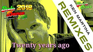 Italo Disco 2018 - Ken Martina - Twenty Years Ago /New Version Remixes