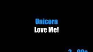 Watch Unicorn Love Me video