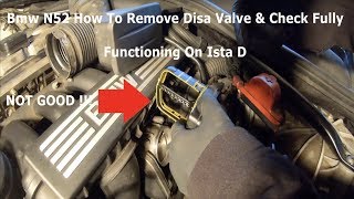 BMW N52 Disa Valve Removal 3 Stage Manifold Check Using Ista D