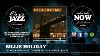 Watch Billie Holiday Do You Know What It Means To Miss New Orleans video