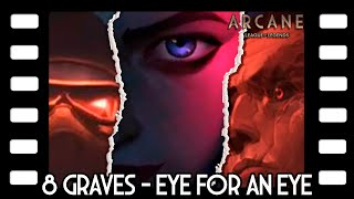 8 Graves - Eye For An Eye | Arcane: League Of Legends