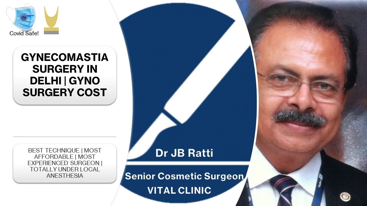 Gynecomastia Surgery in Delhi | Gynecomastia Surgery Costs | Dr JBRATTI Senior Cosmetic Surgeon Gynecomastia Surgery in Delhi | Gynecomastia Surgery Costs | Dr JBRATTI Senior Cosmetic Surgeon