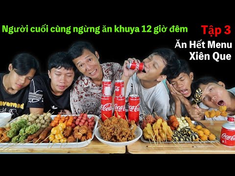 Người Cuối Cùng Ngừng ĂN KHUYA 12 GIỜ ĐÊM Sẽ Thắng 10 Triệu | Tập 3: Ăn Hết Menu Xiên Que