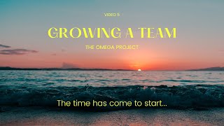 Growing a Team - Video 5 - The Omega Starter Pack