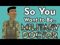 So You Want to Be a MILITARY DOCTOR [Ep. 5]
