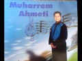 Muharrem Ahmeti - Luj moj gjan moj bukurie